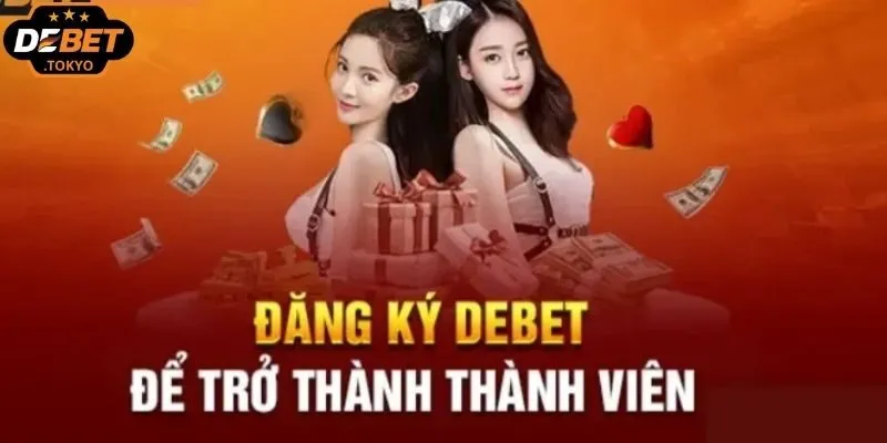 Lý do bạn nên đăng ký tài khoản tại Debet?