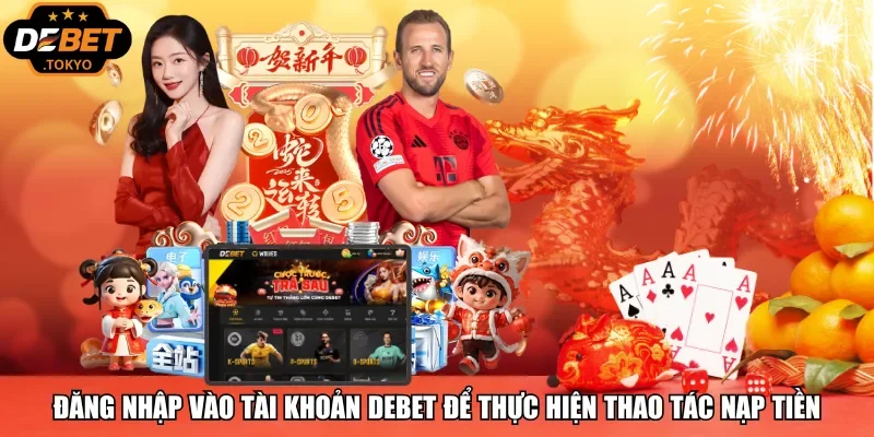 Đăng nhập vào tài khoản Debet để thực hiện thao tác nạp tiền