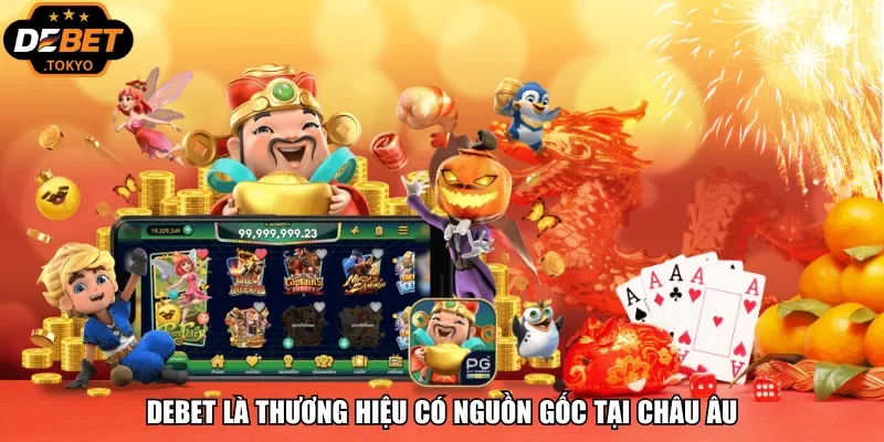 Debet là thương hiệu có nguồn gốc tại châu Âu