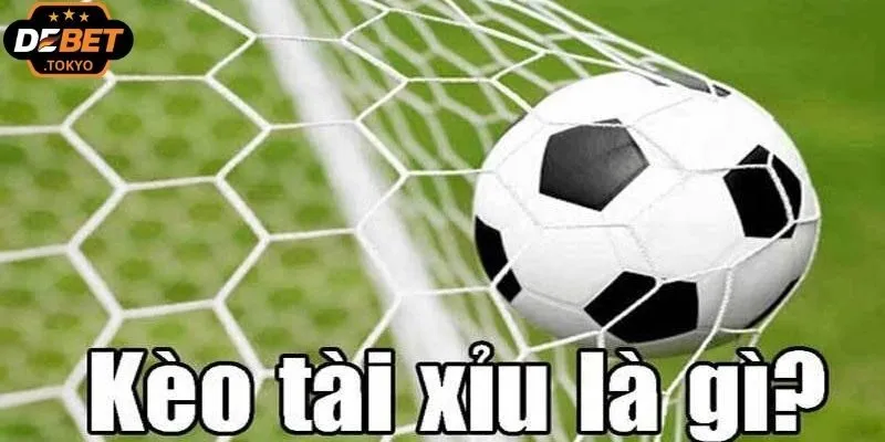 Khám phá kèo tài xỉu bắt đầu từ khái niệm cơ bản