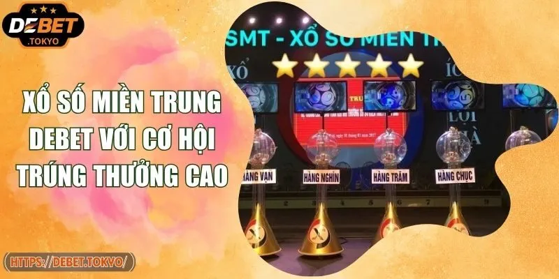 Xổ số miền Trung Debet là gì